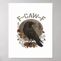 Funny Crow F-Caw-F Humor Gothic Essential Trendy S Poster