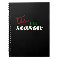 Tis The Season Classic Funny Quote Notebook