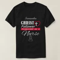 Christ Follower Disguised As A Nurse Christian T-Shirt