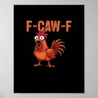 F Caw F Funny Chicken Classic Trendy Modern Style Poster