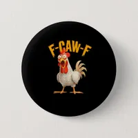 Funny F-Awk-F Chicken F-Caw-F Rooster Pun Retro Vi Button