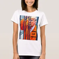 Trump For Prison T-Shirt