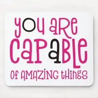 Capable of Amazing Things Positive Quote White Mouse Pad