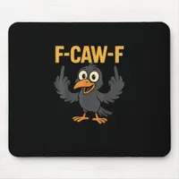 F Caw F Sarcastic Crow Meme Humor Design Mouse Pad