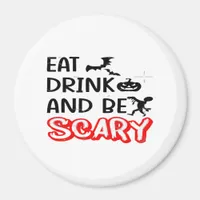 Eat Drink And Be Scary Design Retro Classic Magnet
