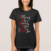 1 Thing 2 Do 3 Words I Love You T-Shirt