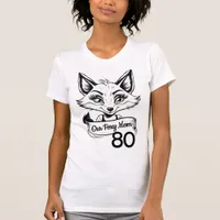 Our Foxy Mom 80th Birthday Party White Fox T-Shirt