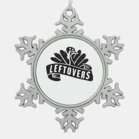 Funny Thanksgiving Leftovers Are For Quitters Turk Snowflake Pewter Christmas Ornament