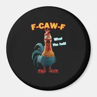 F-Caw-F The Funny Chicken Humor F-Caw-F Rooster Magnet