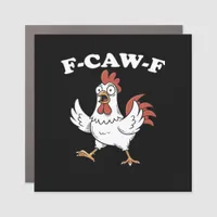 F-Caw-F Chicken Classic Funny Trendy Car Magnet