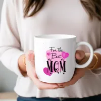 For The Best Mom Mug