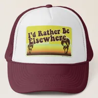 So Rather be Elsewhere Trucker Hat