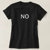 The Word No Simple Minimalist Statement Text T-Shirt