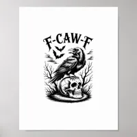 Halloween F-Caw-F Bird Crow Women Men Trendy Casua Poster