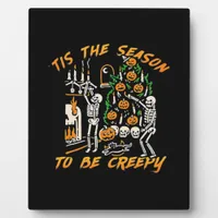 Halloween Creepy Season The Season To Be Creepy Plaque