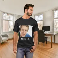 21st birthday custom photo hello 21 guys men T-Shirt