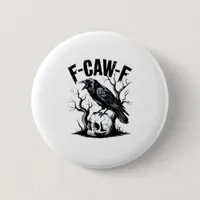 Halloween F-Caw-F Bird Crow Women Men Retro Classi Button