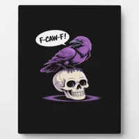 F-Caw-F Crow Skull Halloween Humor Graphic Design  Plaque