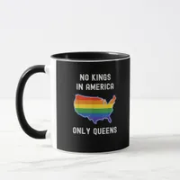 No Kings In America Only Queens Funny Queer Gay Pr Mug