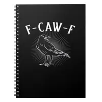 F-Caw-F Funny Casual Notebook