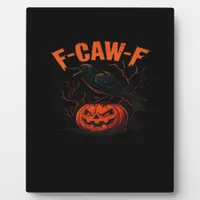 F-Caw-F Halloween Trendy Casual Plaque