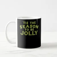 Tis The Season Funny Merry Christmas Coffee Mug