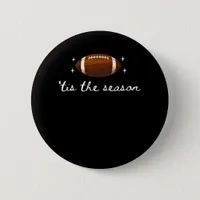 Tis The Season Football  - Retro Football Game Day Button