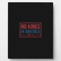 No Kings In America Since 1776 Patriotic Retro Cla Plaque