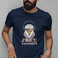 you free tonight? 4th of july patriotic bald eagle T-Shirt