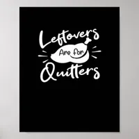 Leftovers Are For Quitters Cute V-Neck Poster