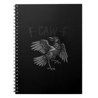 Raven F-Caw-F Funny Raven Quote Notebook