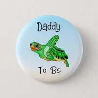 Daddy to Be | Sea Turtle Under the Sea Themed Button