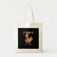 F-Caw-F Funny Chicken Humor Classic Casual Tote Bag