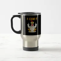 F-Caw-F Quote Rooster Meme Travel Mug