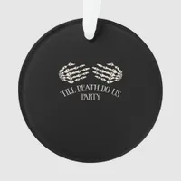 Till Death Do Us Party Halloween Party Ornament