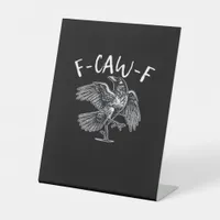 F-Caw-F Trendy Casual Pedestal Sign