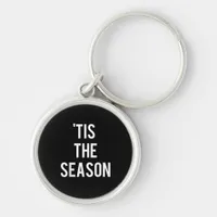 Tis The Season Funny Design Keychain