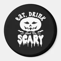 Eat Drink And Be Scary Halloween Retro Classic Magnet