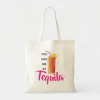 You Had Me At Tequila Fun Quote Tote Bag