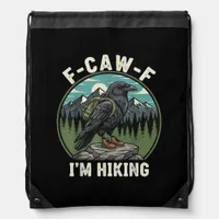 F-Caw-F I'm Hiking Raven Crow Spirit Cool Unique Drawstring Bag