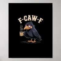 F Caw F Coffee Crow Gothic Raven Funny Halloween Poster
