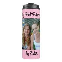 My Best Friend, My Sister, Personalized Photo Thermal Tumbler