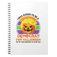 Going To A Democrat For Halloween Funny Trumpkin Notebook