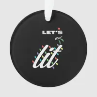 Funny Let's Get Lit Holiday Family Love Ornament