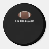 Tis The Season Football Season Funny Magnet
