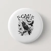 Funny Vintage Crow F-Caw-F Button