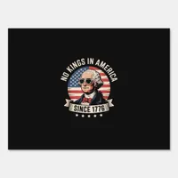 No Kings In America Since 1776 Design Sign