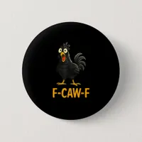Funny F-Caw-F Chicken Shirts F-Caw-F Chicken Button