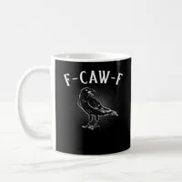F-Caw-F Funny Casual Coffee Mug