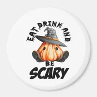 Eat Drink And Be Scared Retro Cool Magnet